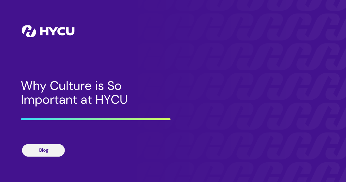 Why Culture Is So Important at HYCU HYCU Blog